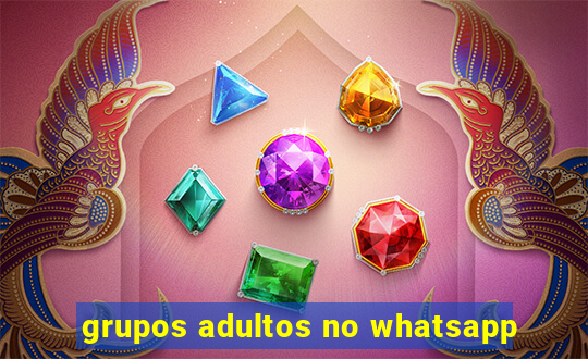 grupos adultos no whatsapp